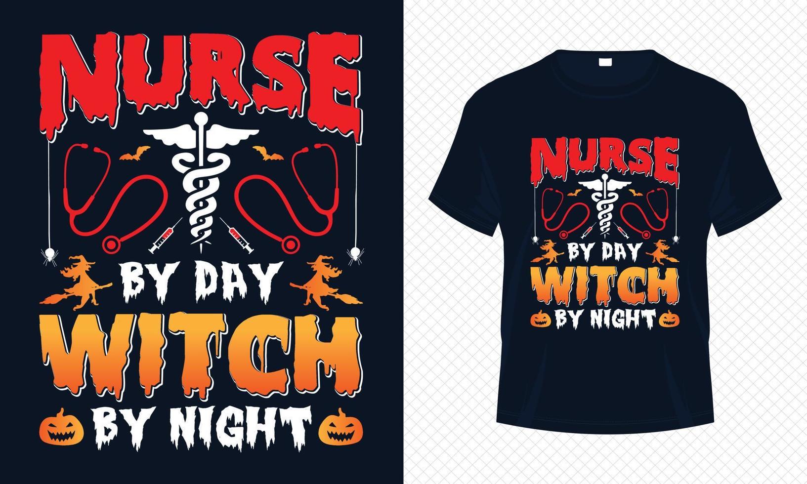 enfermeira de dia bruxa à noite - modelo de vetor de design de camiseta feliz dia das bruxas. design de camiseta de enfermeira para o dia das bruxas. design de vetor de halloween imprimível de aranha, morcego, estetoscópio e caduceu.