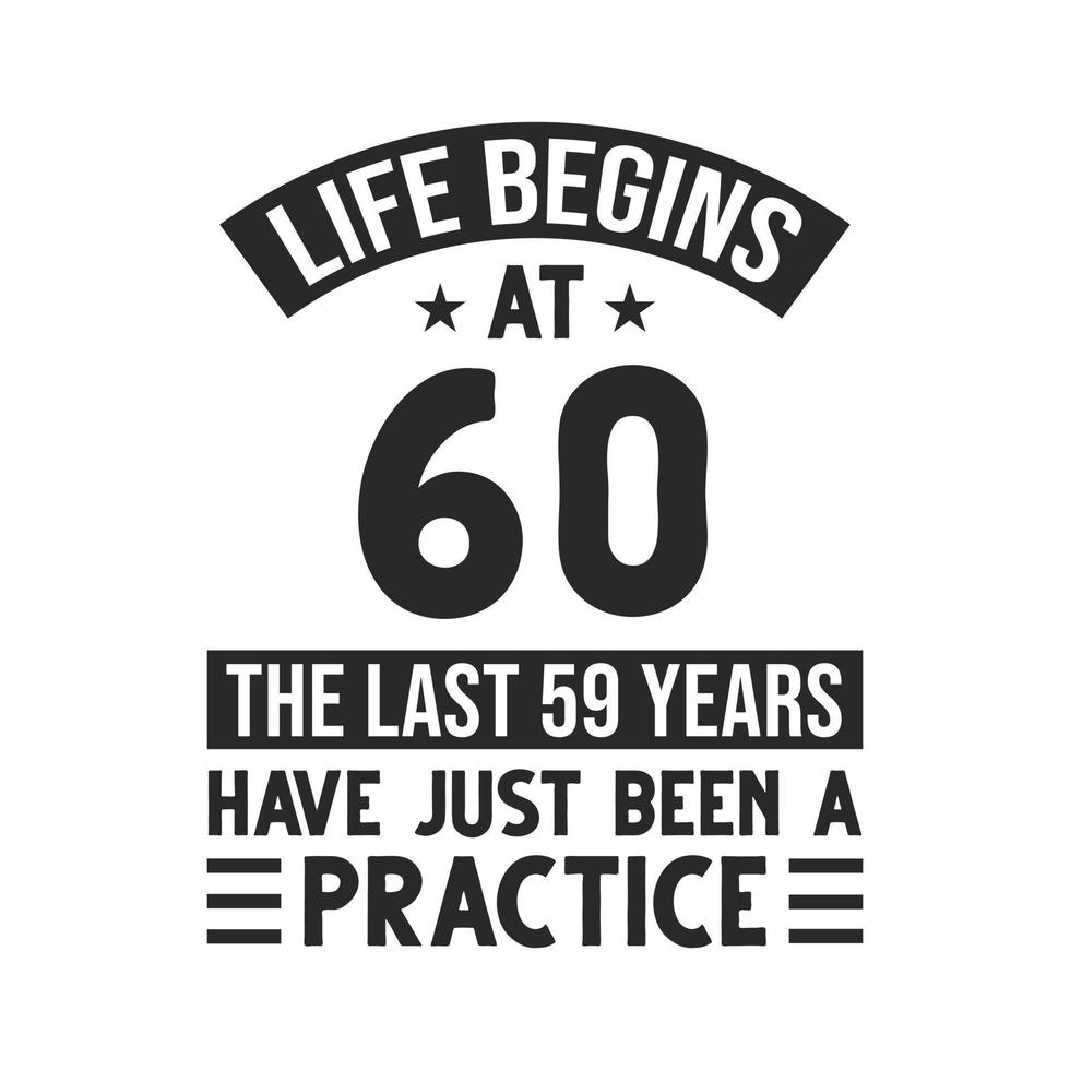 projeto de aniversário de 60 anos. a vida começa aos 60 anos, os últimos 59 anos foram apenas uma prática vetor