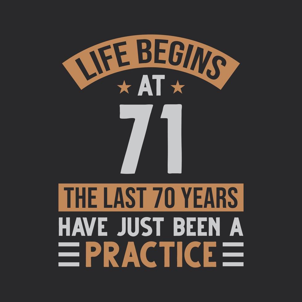 a vida começa aos 71 anos os últimos 70 anos foram apenas uma prática vetor