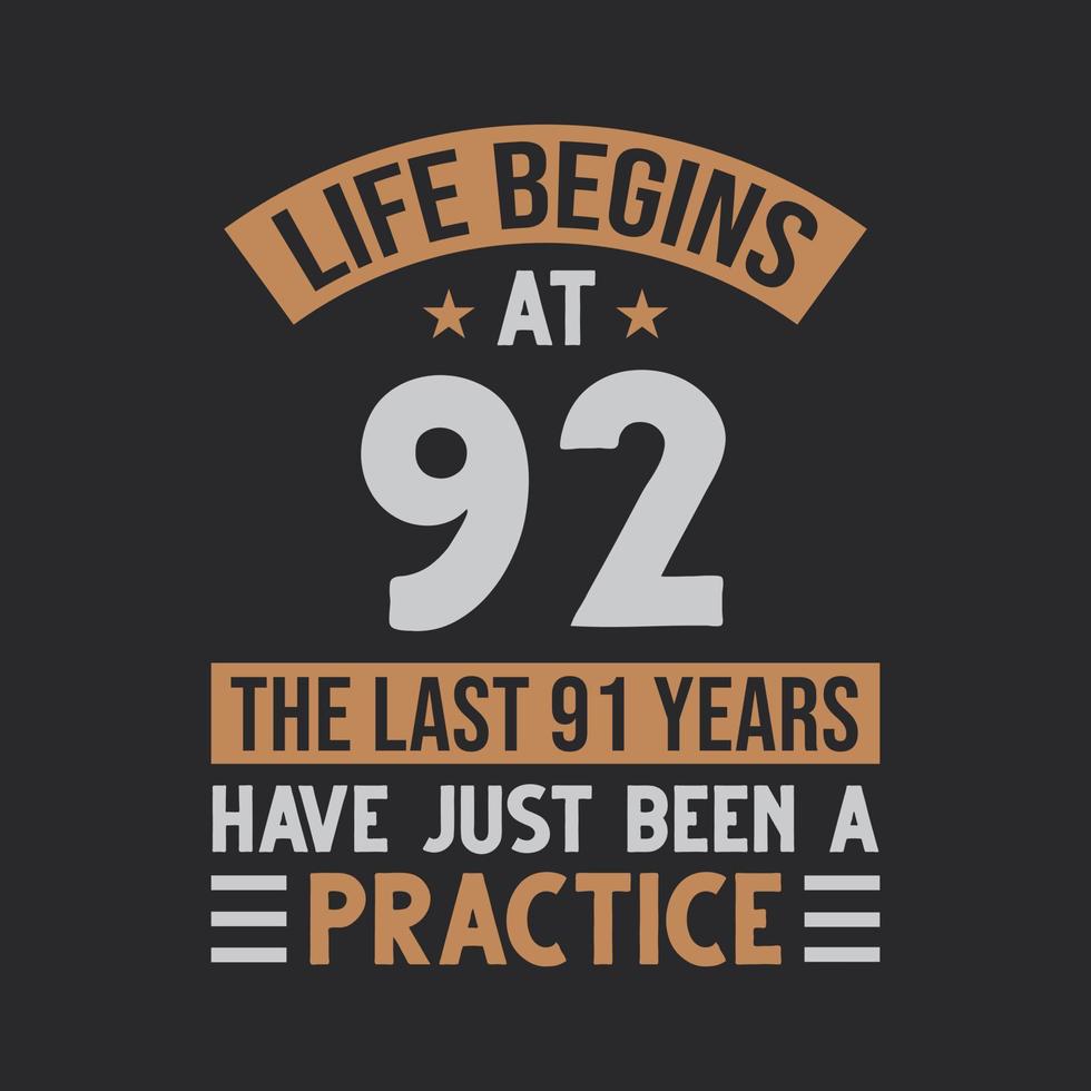 a vida começa aos 92 anos os últimos 91 anos foram apenas uma prática vetor