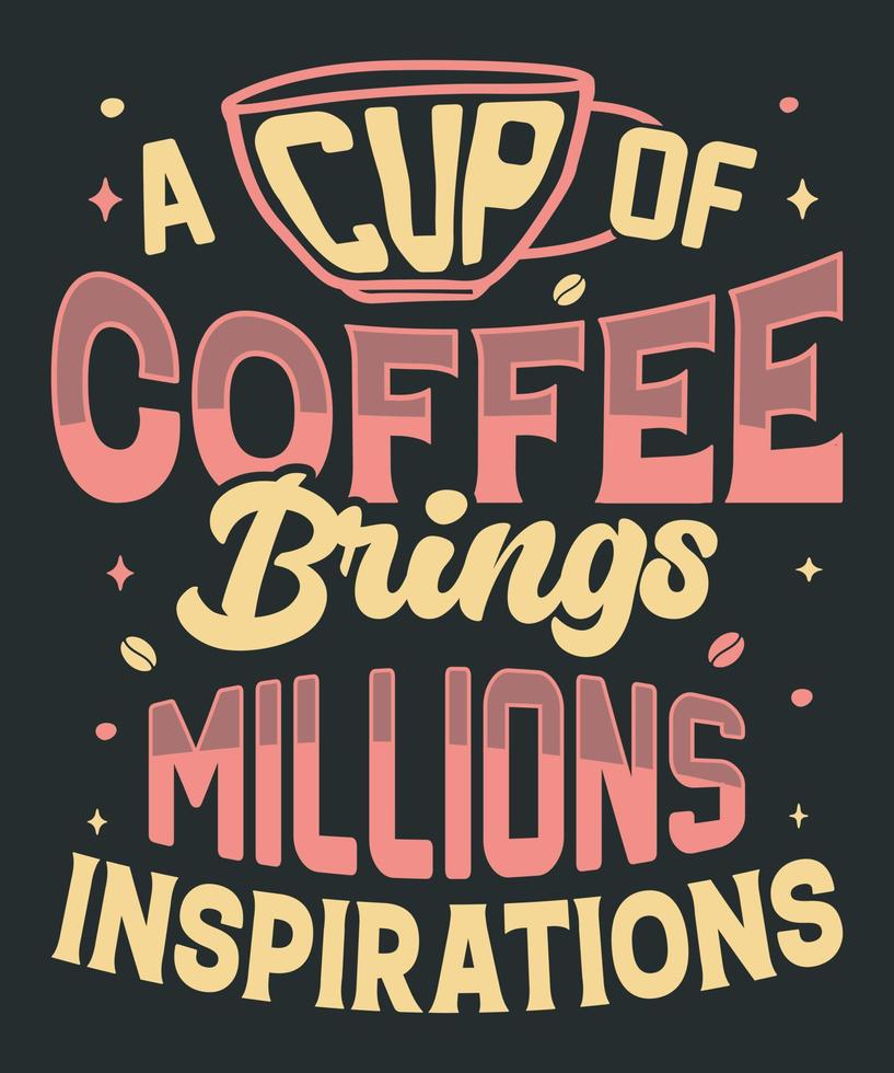 uma xícara de café traz inspiração para milhões. citações motivacionais. citar letras de mão. para estampas em camisetas, canecas, bolsas vetor
