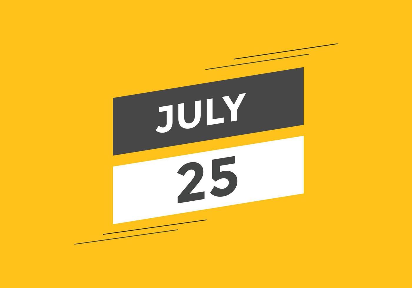 lembrete de calendário de 25 de julho. Modelo de ícone de calendário diário de 25 de julho. modelo de design de ícone de calendário 25 de julho. ilustração vetorial vetor