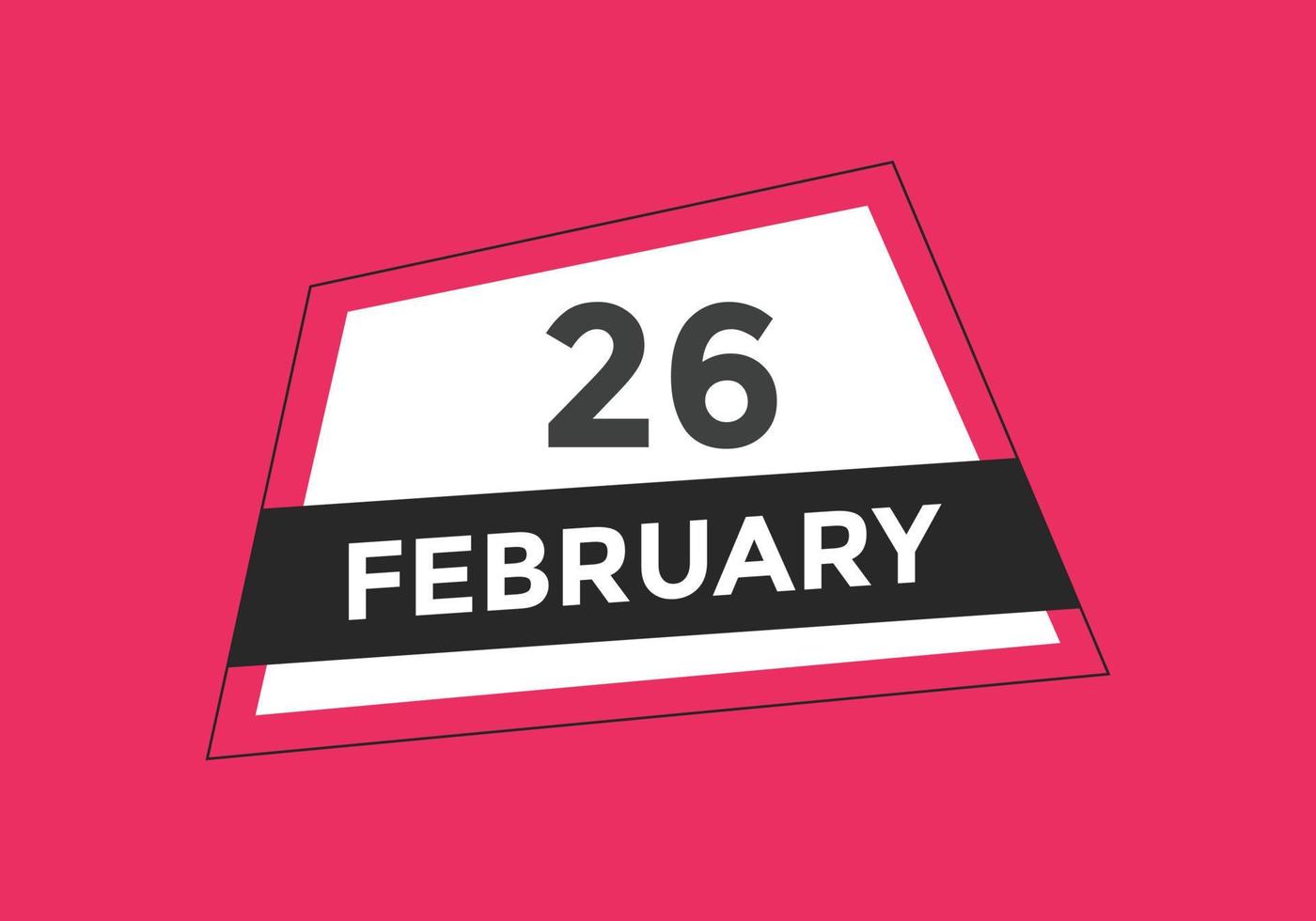 lembrete de calendário de 26 de fevereiro. 26 de fevereiro modelo de ícone de calendário diário. modelo de design de ícone de calendário 26 de fevereiro. ilustração vetorial vetor