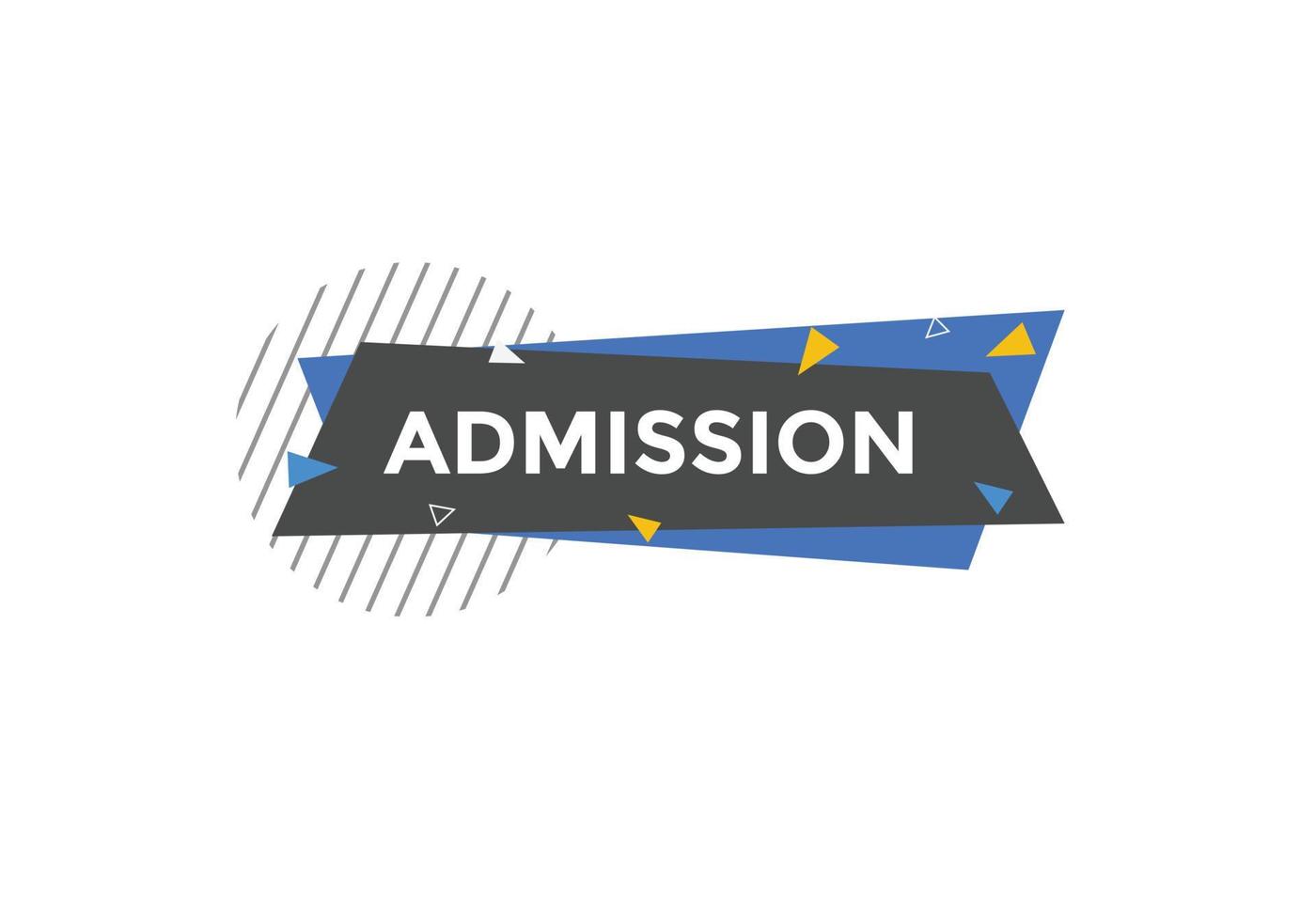 botão de texto básico de admissão. balão de fala. banner web colorido de admissão. ilustração vetorial vetor