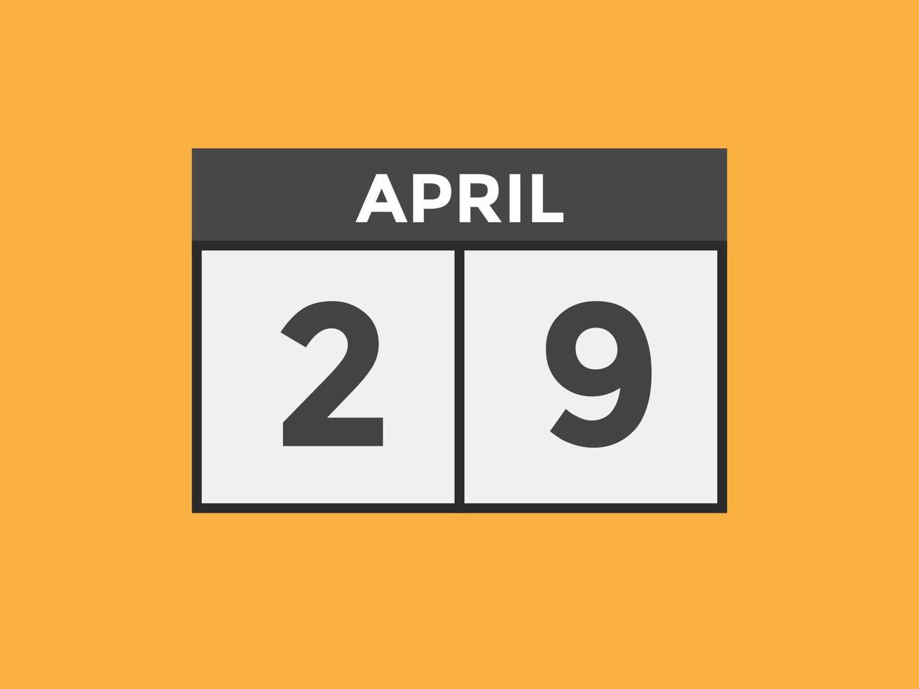 lembrete de calendário de 29 de abril. 29 de abril modelo de ícone de calendário diário. modelo de design de ícone de calendário 29 de abril. ilustração vetorial vetor