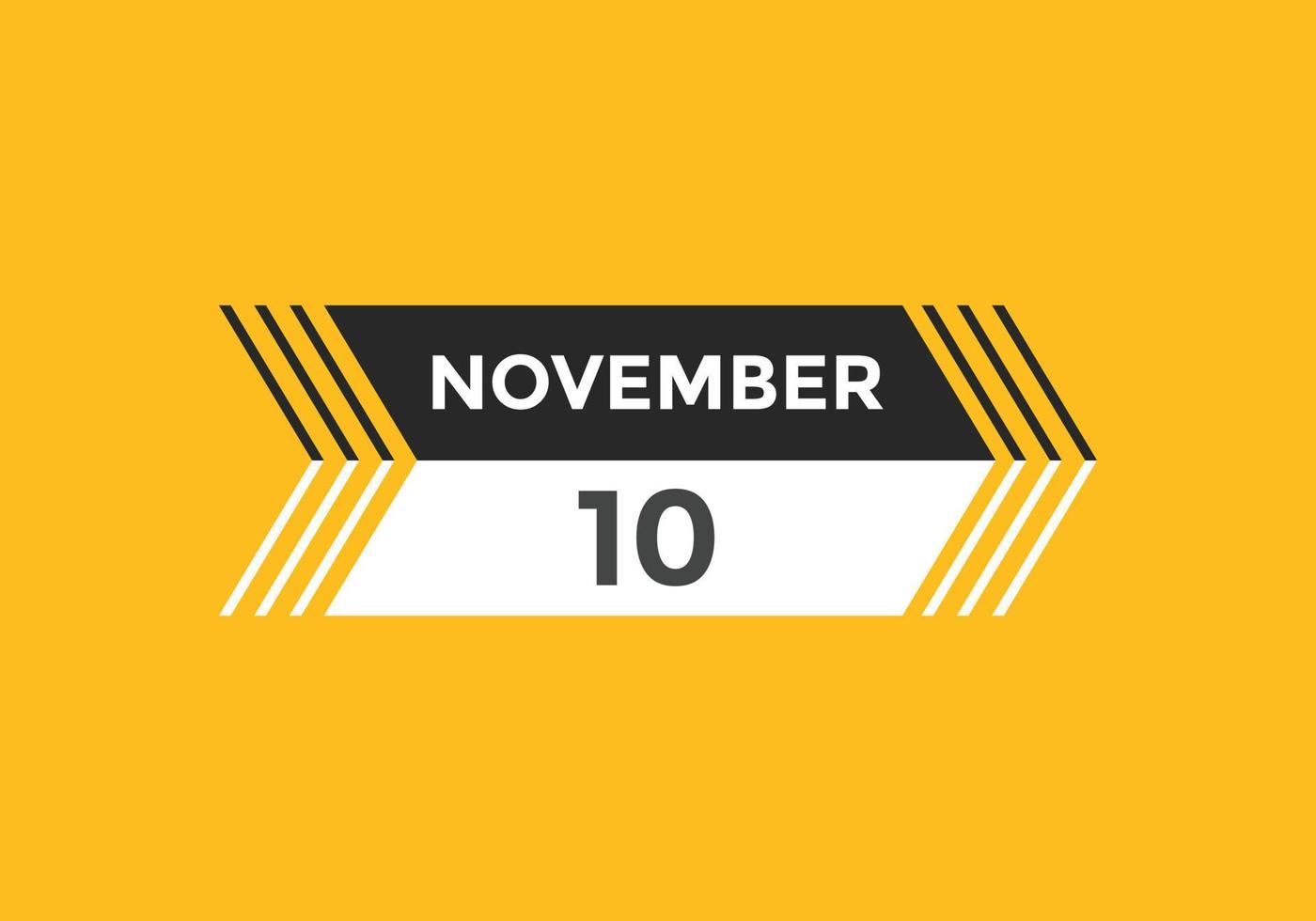 lembrete de calendário de 10 de novembro. Modelo de ícone de calendário diário de 10 de novembro. modelo de design de ícone de calendário 10 de novembro. ilustração vetorial vetor