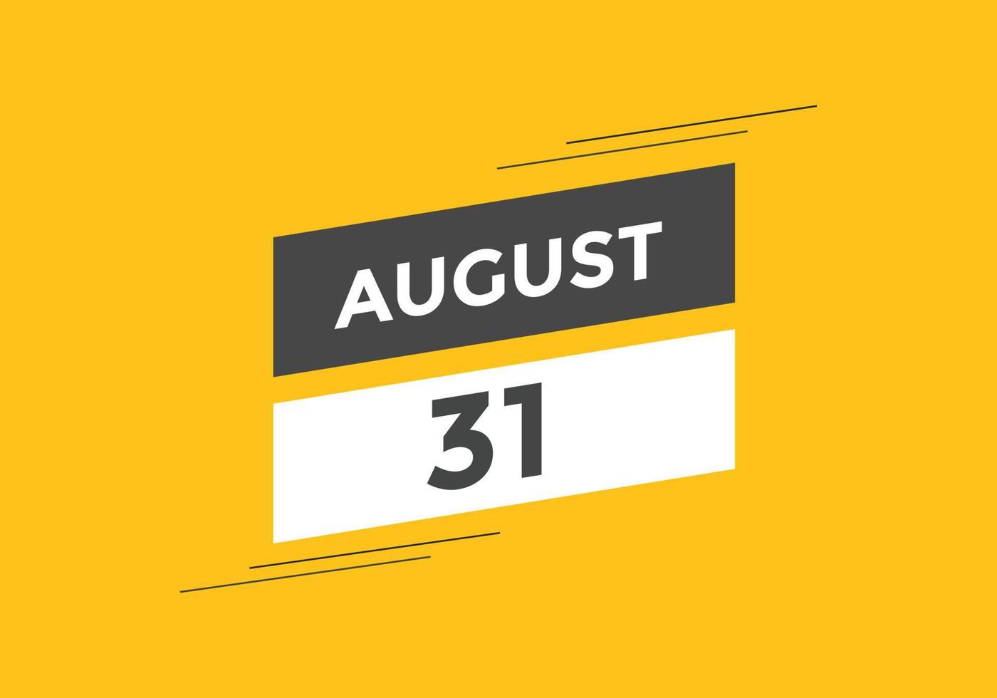 lembrete de calendário de 31 de agosto. 31 de agosto modelo de ícone de calendário diário. calendário 31 de agosto modelo de design de ícone. ilustração vetorial vetor