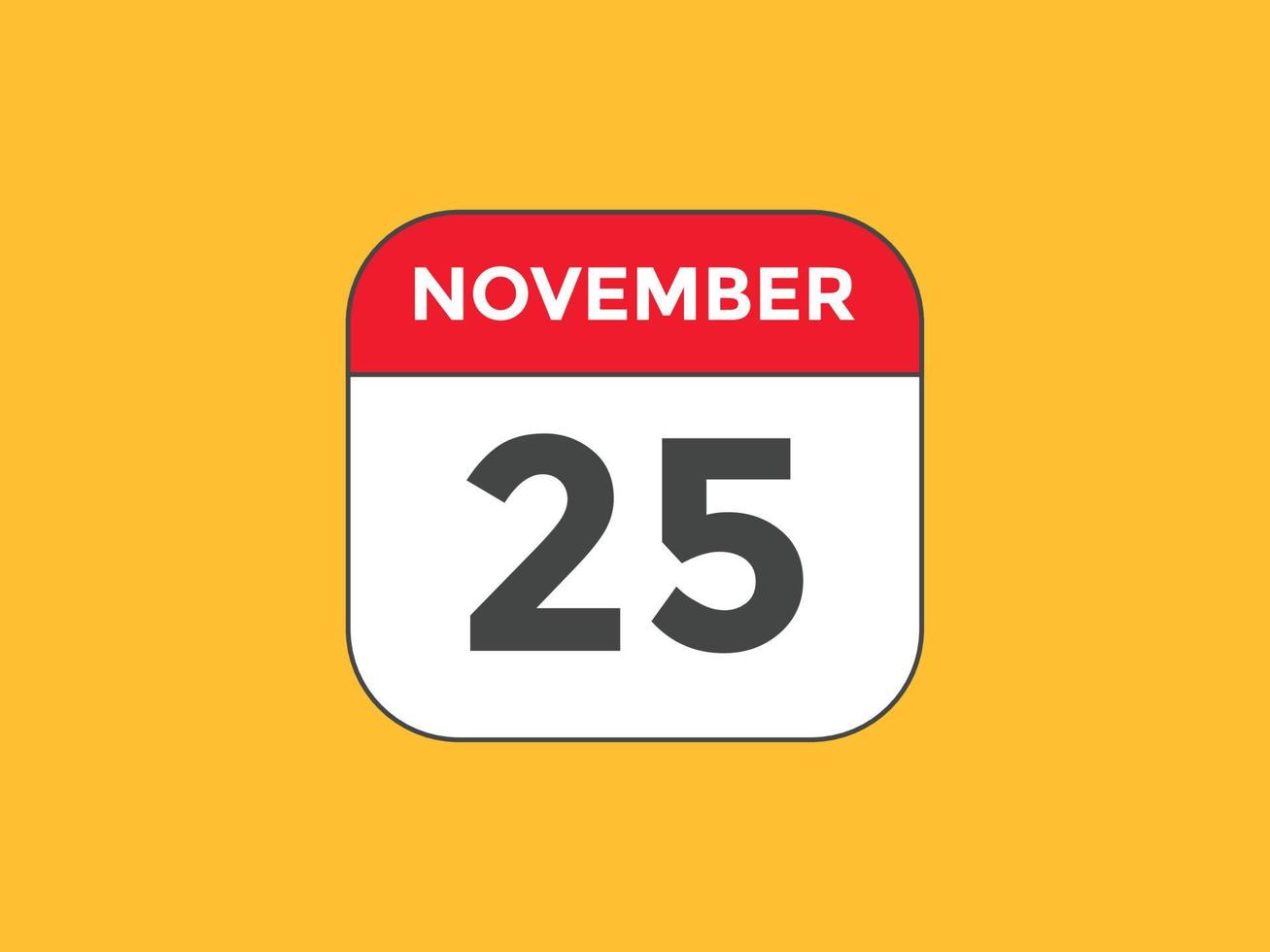lembrete de calendário de 25 de novembro. Modelo de ícone de calendário diário de 25 de novembro. modelo de design de ícone de calendário 25 de novembro. ilustração vetorial vetor