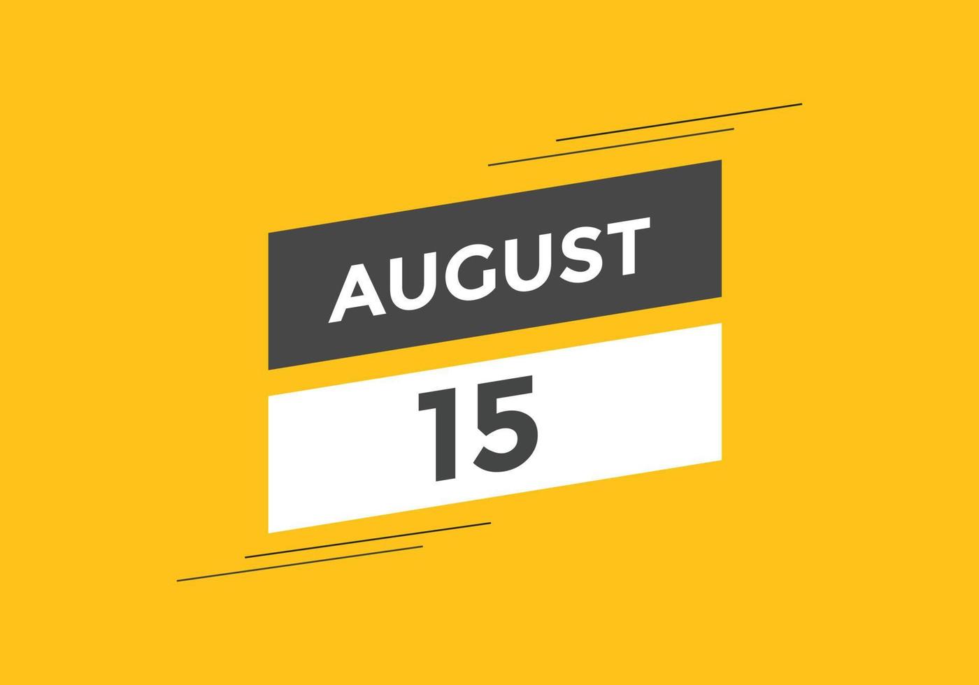 lembrete de calendário de 15 de agosto. Modelo de ícone de calendário diário de 15 de agosto. modelo de design de ícone de calendário 15 de agosto. ilustração vetorial vetor