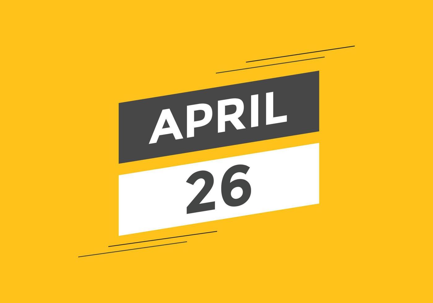 lembrete de calendário de 26 de abril. Modelo de ícone de calendário diário de 26 de abril. modelo de design de ícone de calendário 26 de abril. ilustração vetorial vetor