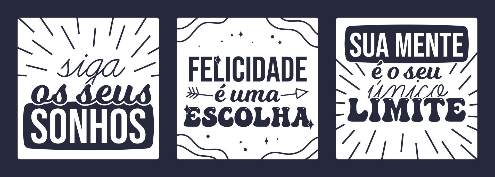 três cartaz inspirador português brasileiro. tradução - siga seus sonhos - a felicidade é uma escolha - sua mente é o seu limite. vetor