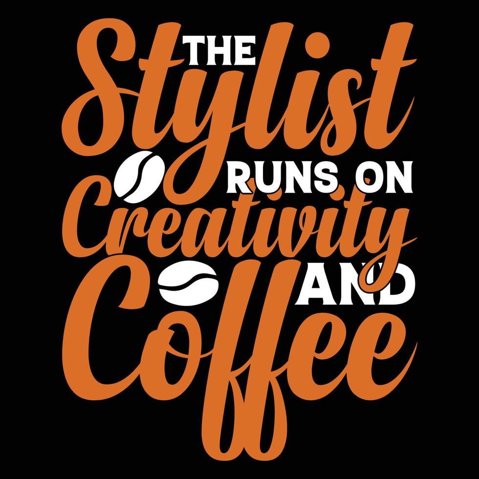 o estilista é executado em criatividade e design de t-shirt de tipografia de café.design de t-shirt de café. vetor