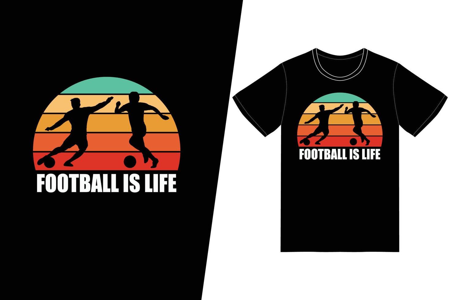 futebol é design de futebol de vida. vetor de design de t-shirt de futebol. para impressão de camisetas e outros usos.
