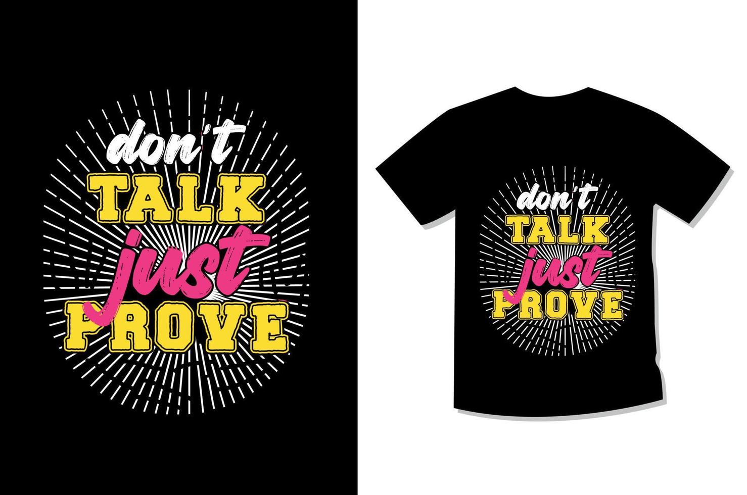 não fale apenas prove design de camiseta motivacional tipografia vetor