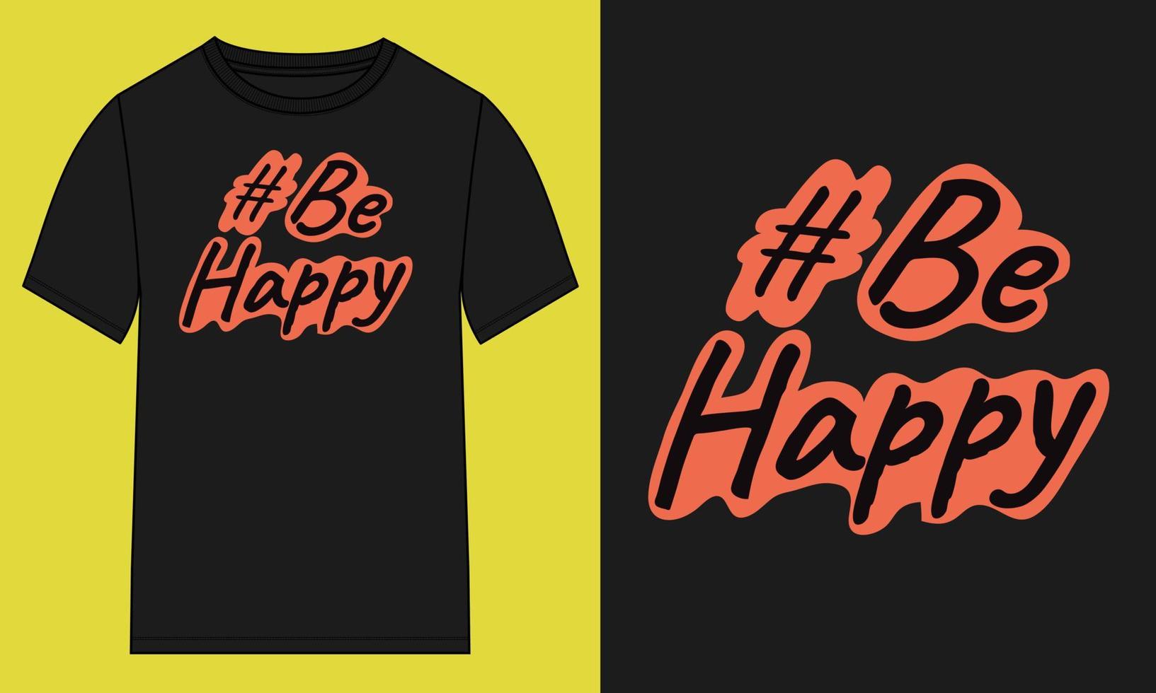 seja feliz design de camiseta tipografia pronto para imprimir vetor
