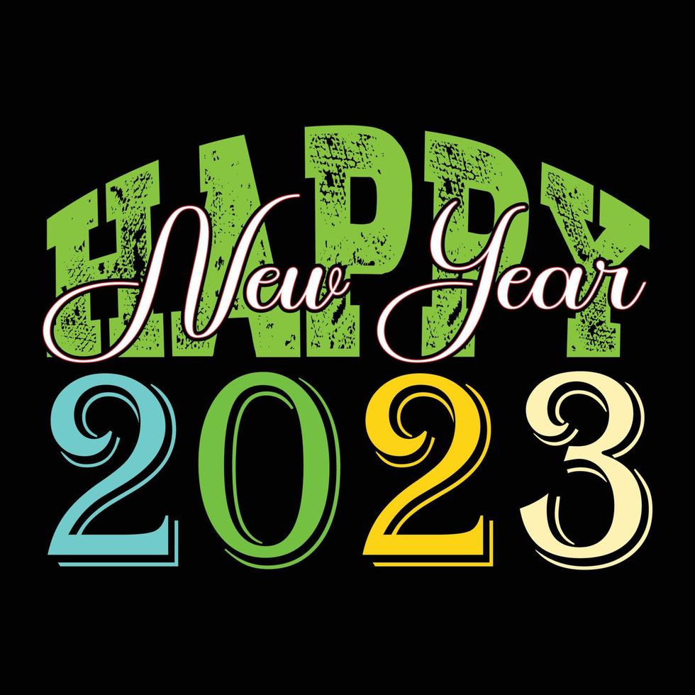 feliz ano novo 2023. pode ser usado para design de moda de camiseta de feliz ano novo, design de tipografia de ano novo, vestuário de juramento de ano novo, vetores de camiseta, design de adesivo, cartões, mensagens e canecas