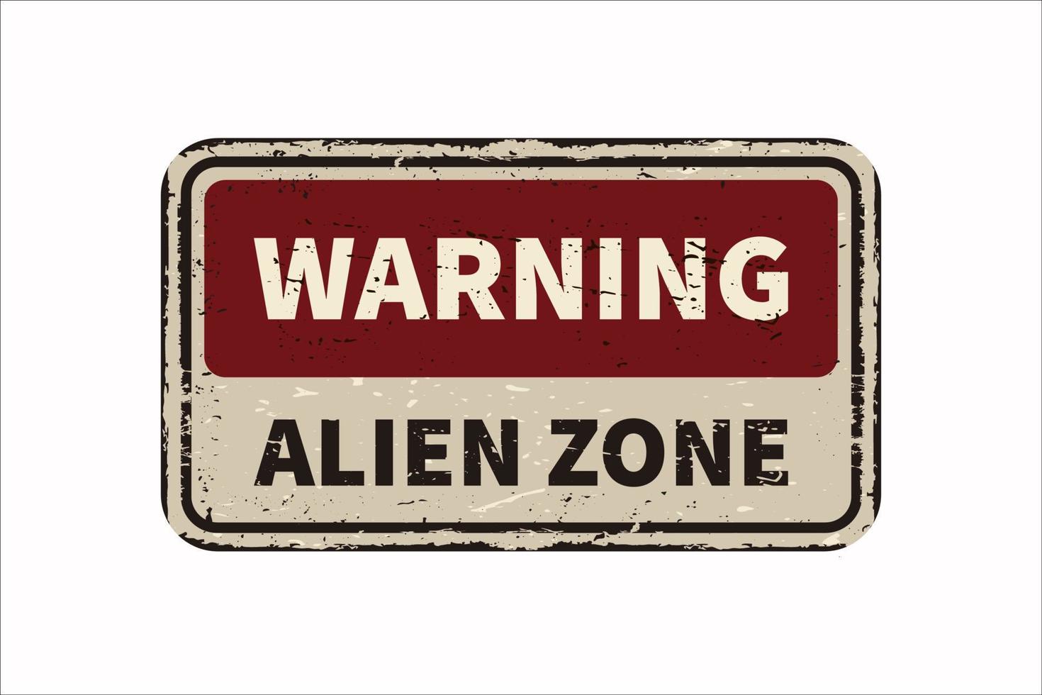 aviso de sinal de metal enferrujado vintage de zona alienígena em um fundo branco, ilustração vetorial vetor