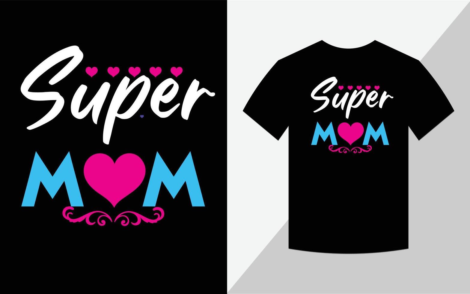 super mãe, design de camiseta do dia das mães vetor