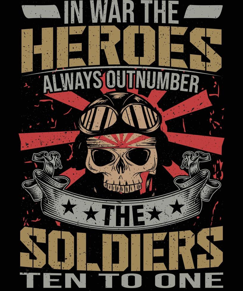 na guerra os heróis .... design de camiseta veterano vetor