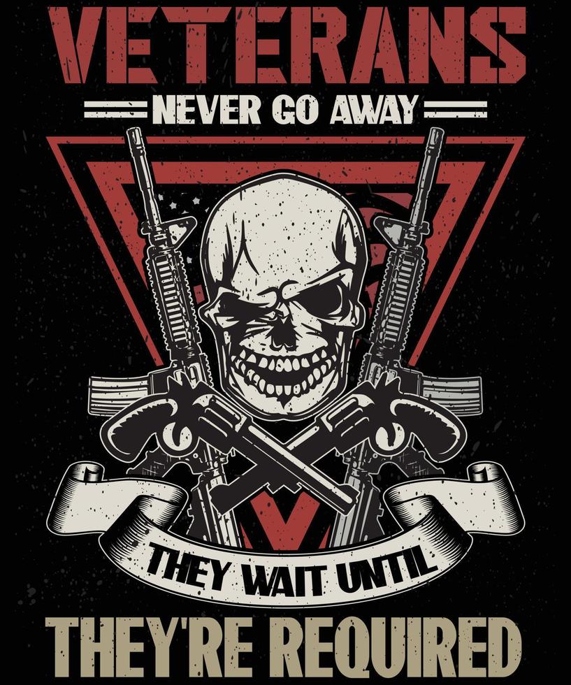 veteranos nunca vão embora ........ design de camiseta veterano vetor