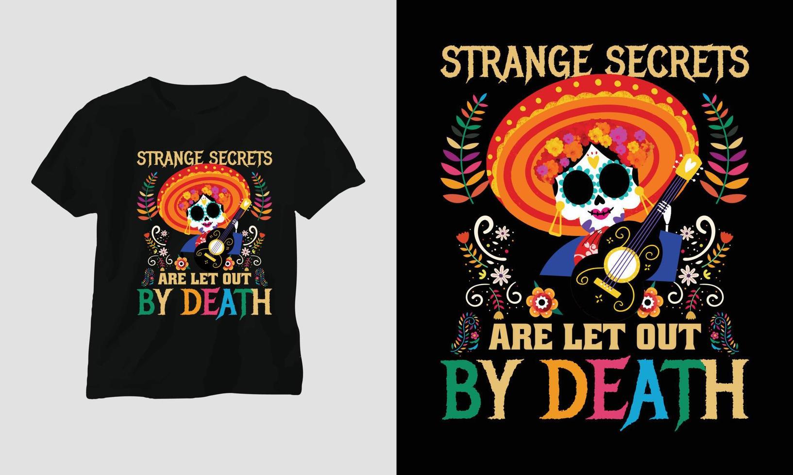 segredos estranhos são revelados pela morte - design de camiseta dia de los muertos vetor