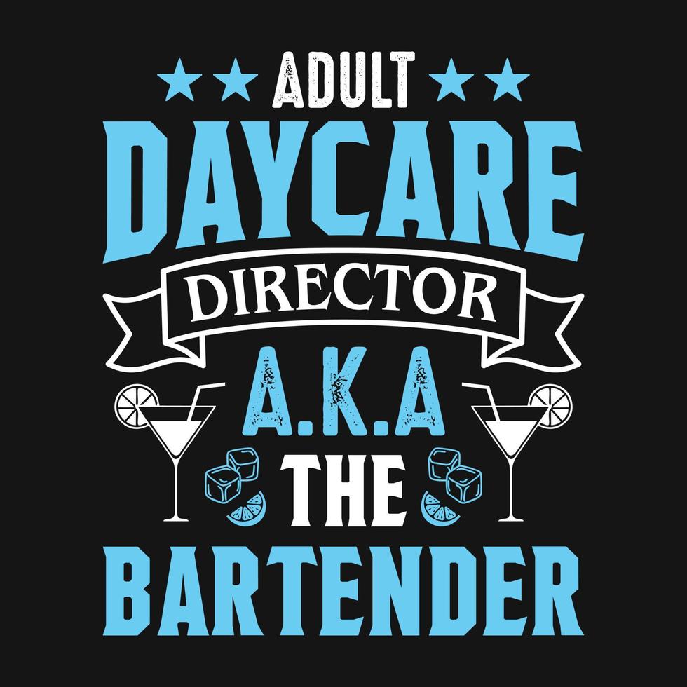 diretor de creche para adultos também conhecido como barman - barman cita camiseta, pôster, vetor de design de slogan tipográfico