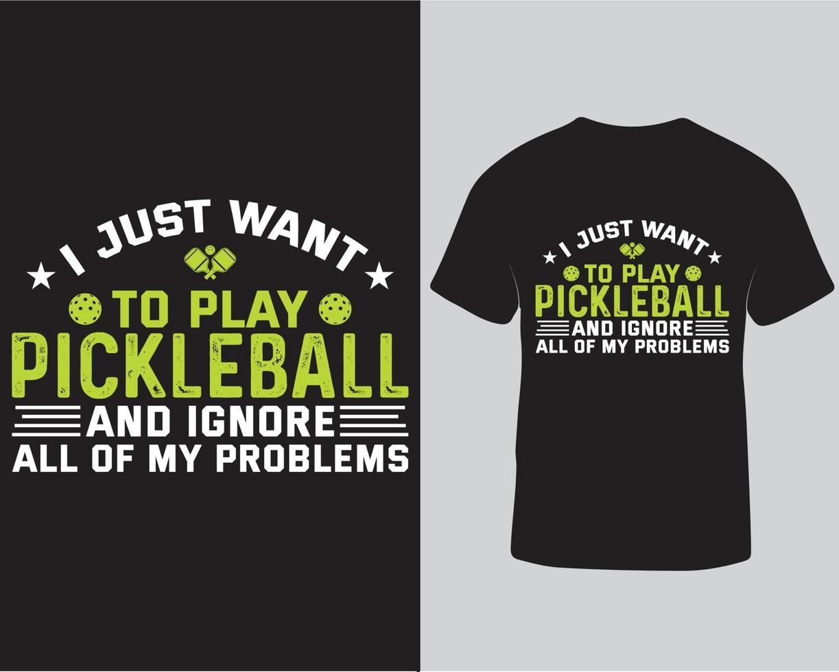 eu só quero jogar pickleball sports t-shirt design template download grátis vetor
