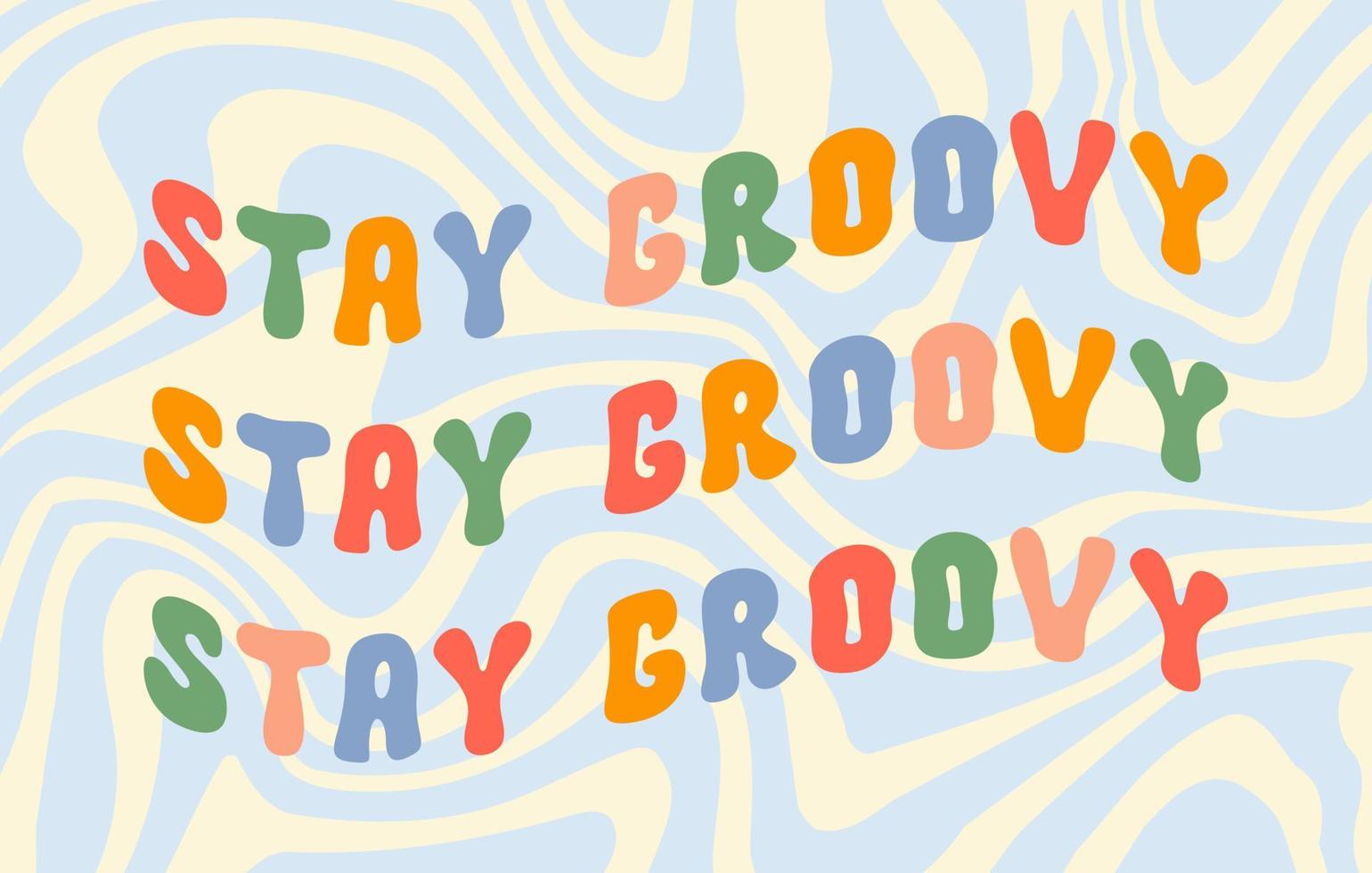 slogan retrô ficar groovy isolado em fundo ondulado pastel. fundo horizontal colorido em estilo vintage dos anos 60, 70. ilustração vetorial vetor