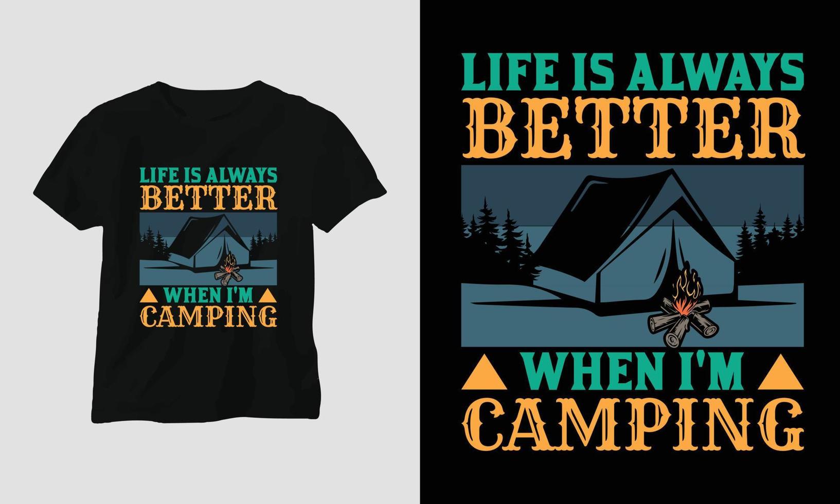 a vida é sempre melhor quando estou acampando - design de camiseta de acampamento vetor