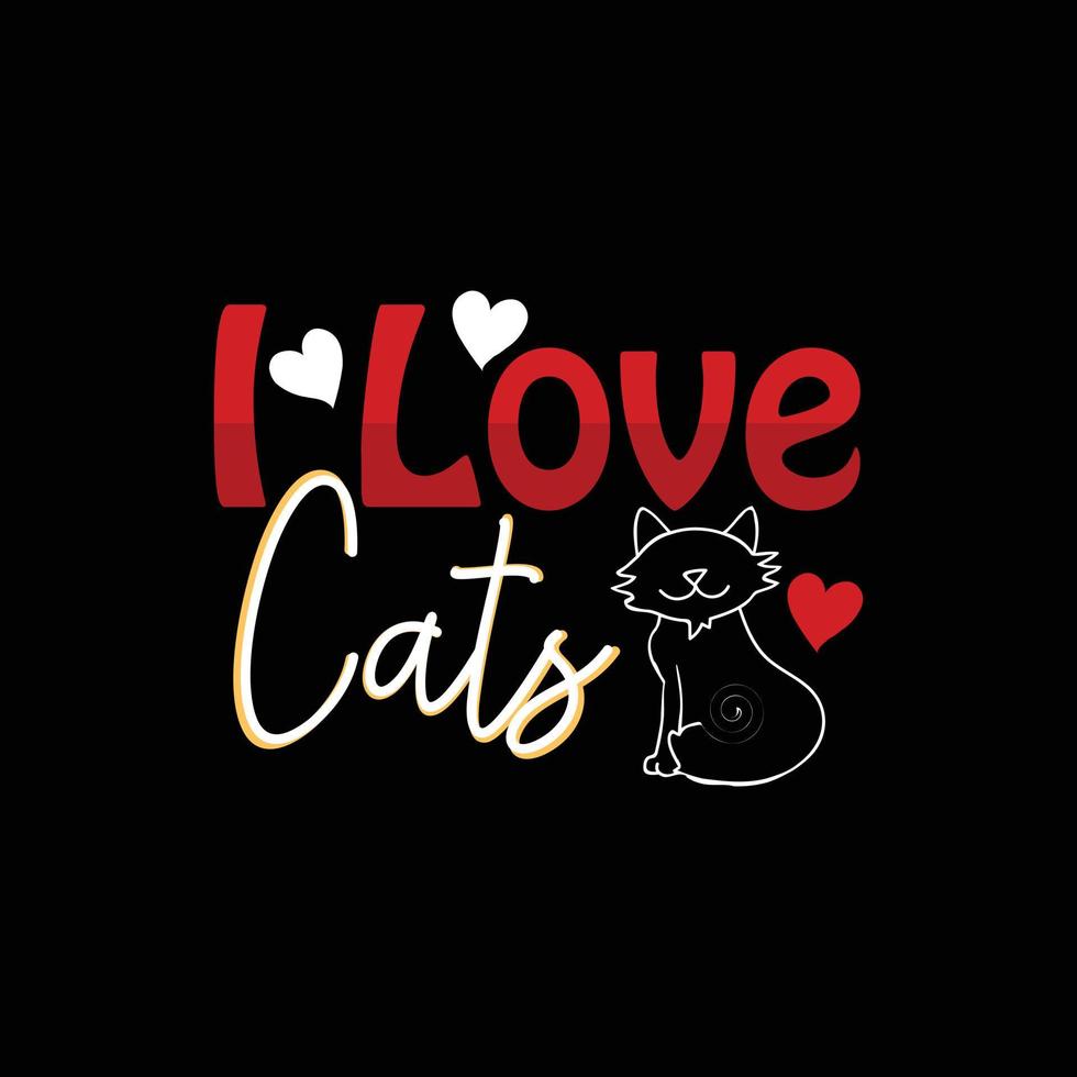 eu amo gatos. pode ser usado para design de moda de camiseta de gato, design de tipografia de gato, vestuário de gatinho, vetores de camiseta, design de adesivo, cartões, mensagens e canecas.