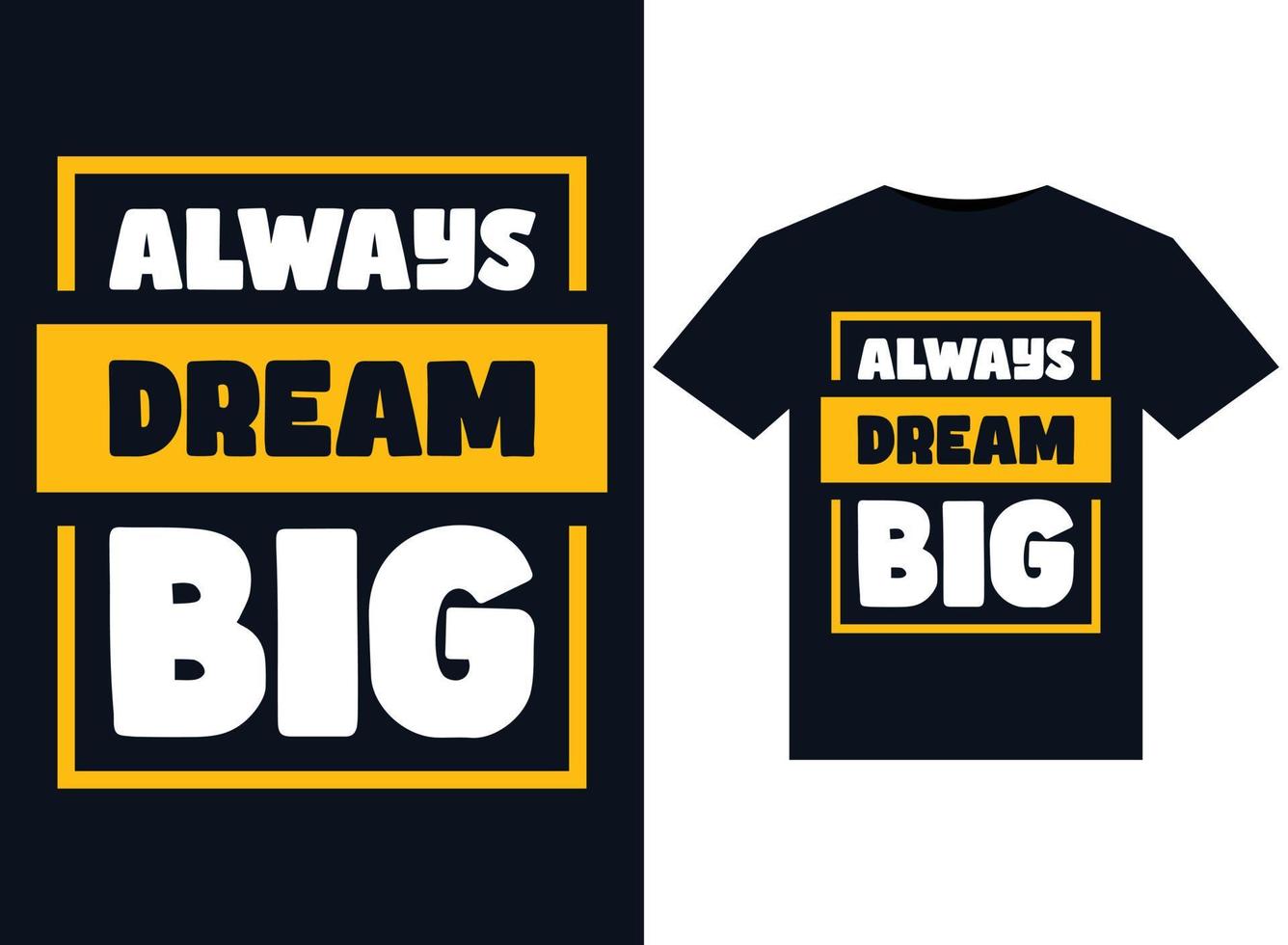 big dream sempre ilustrações para design de camisetas prontas para impressão vetor