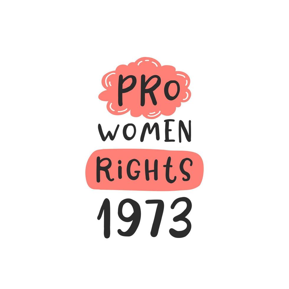 pró direitos das mulheres 1973. protesto por feministas. letras de clínica de aborto para apoiar o empoderamento das mulheres, direitos ao aborto. conscientização da gravidez. slogan para protesto após a proibição do aborto vetor