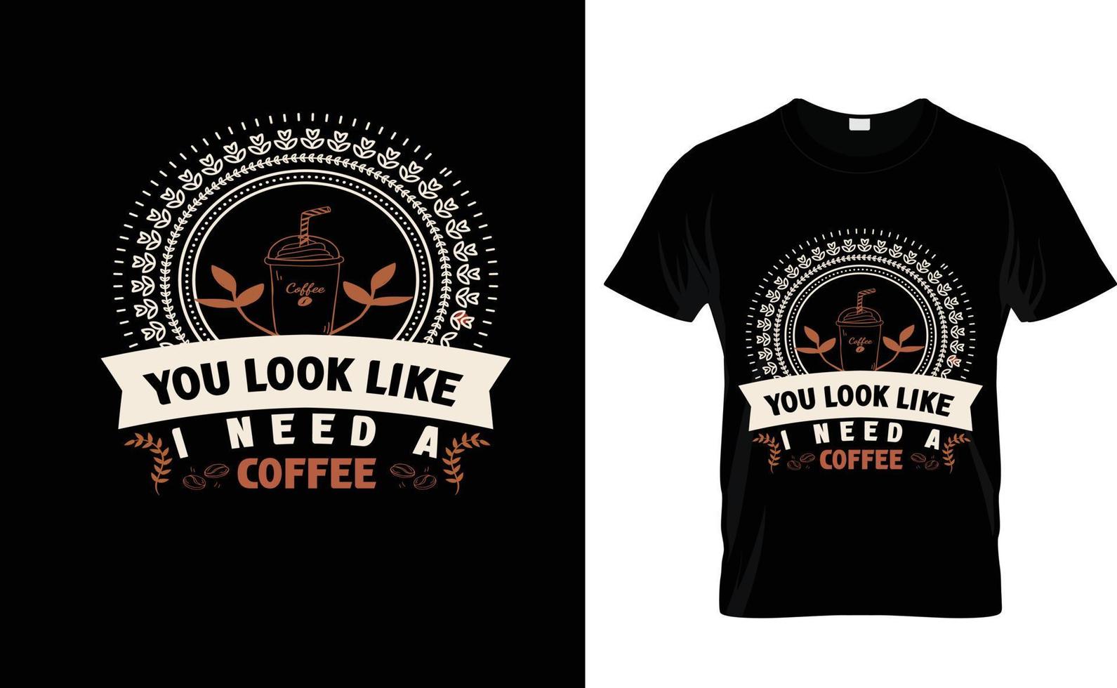 você se parece com... design personalizado de camiseta de café vetor