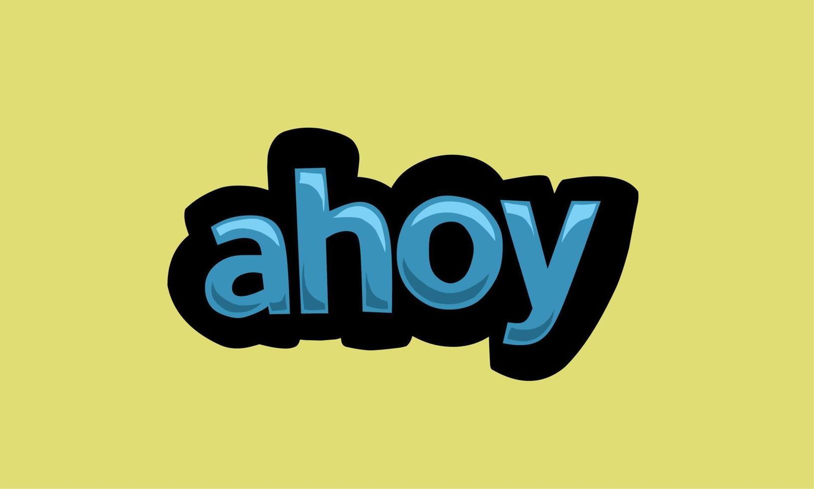 ahoy escrevendo design vetorial em um fundo amarelo vetor