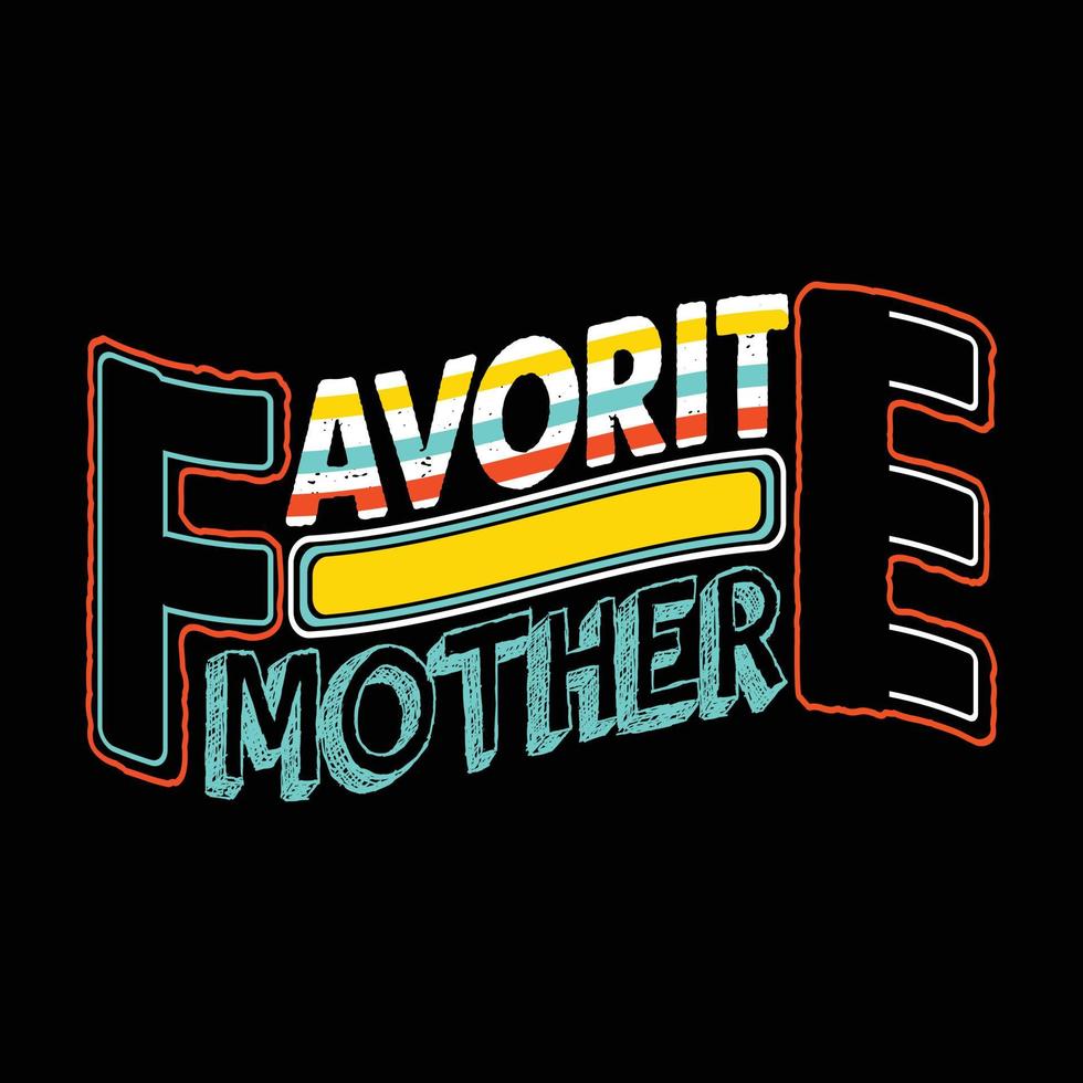 modelo de t-shirt de vetor filha favorita. gráficos vetoriais, design de tipografia mãe ou camisetas. pode ser usado para imprimir canecas, designs de adesivos, cartões comemorativos, pôsteres, bolsas e camisetas.