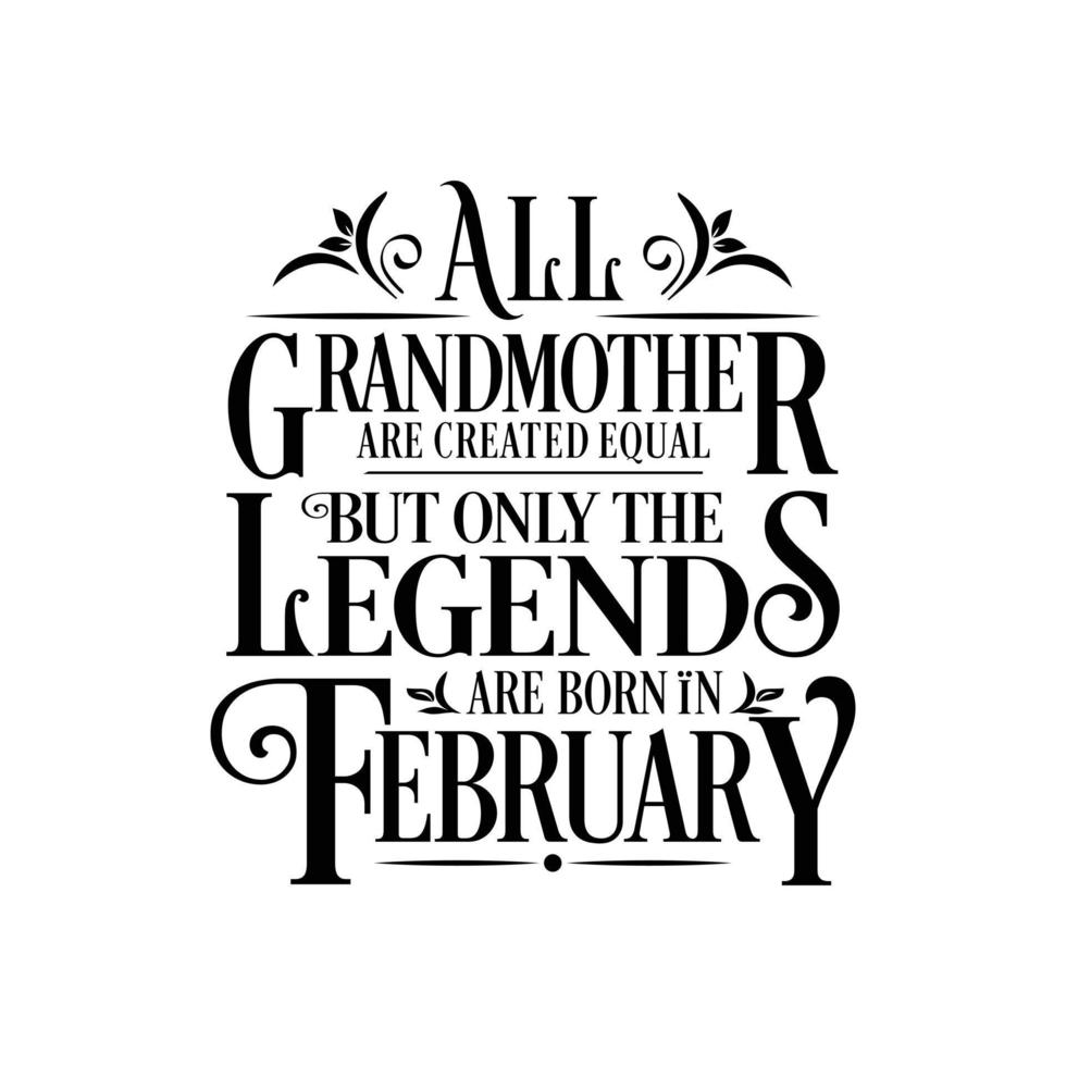 todas as avós são criadas iguais, mas apenas as lendas nascem. vetor de design tipográfico de aniversário e aniversário de casamento. vetor livre