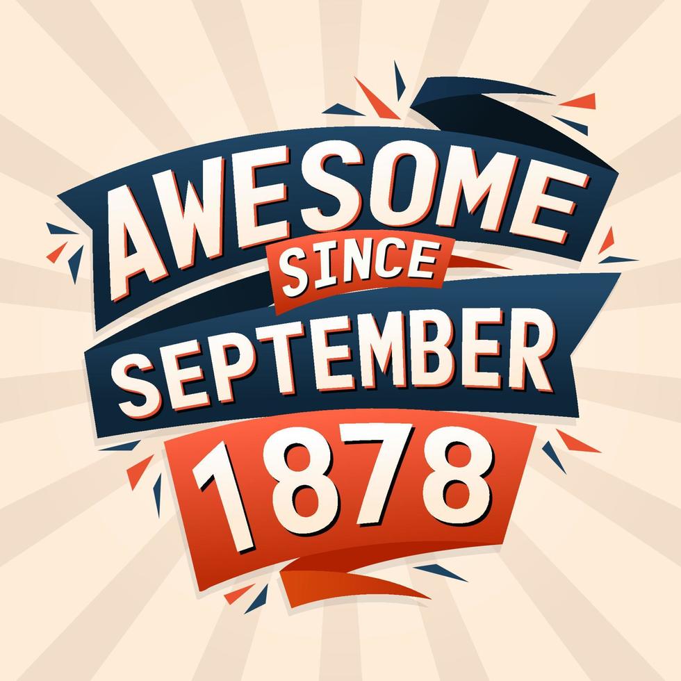 incrível desde setembro de 1878. nascido em setembro de 1878 design de vetor de citação de aniversário