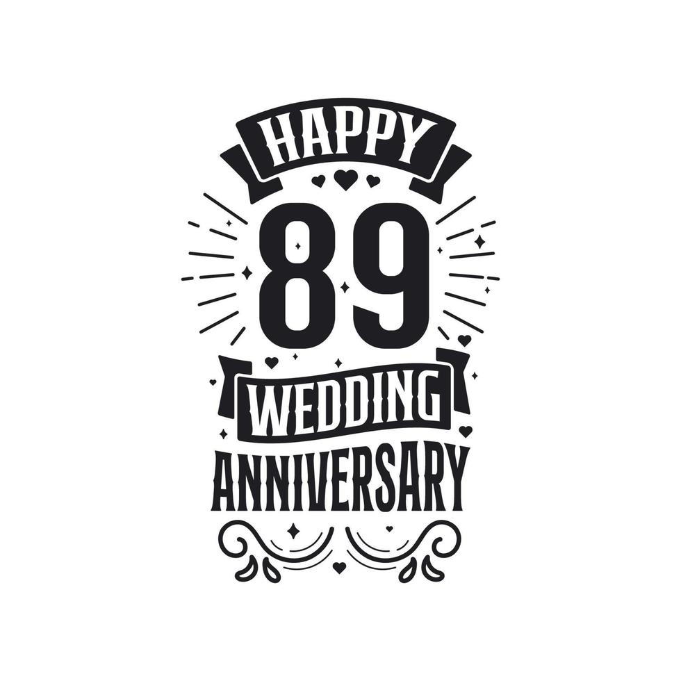 Design de tipografia de comemoração de aniversário de 89 anos. feliz 89º aniversário de casamento design de letras de citação. vetor