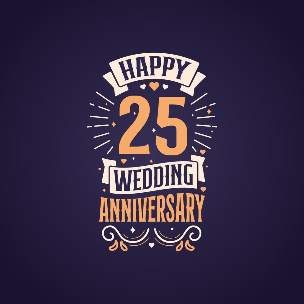 feliz 25º aniversário de casamento design de letras de citação. Design de tipografia de comemoração de aniversário de 25 anos. vetor