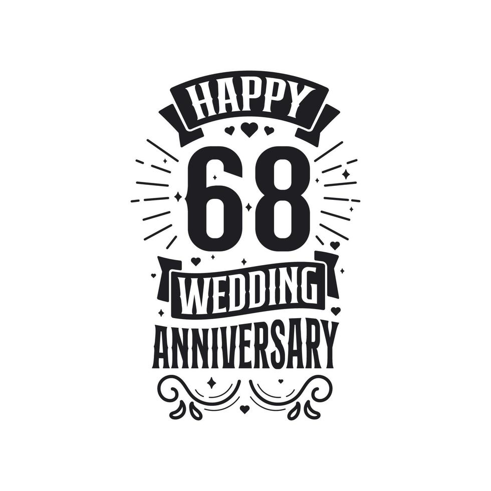Design de tipografia de comemoração de aniversário de 68 anos. feliz 68º aniversário de casamento design de letras de citação. vetor