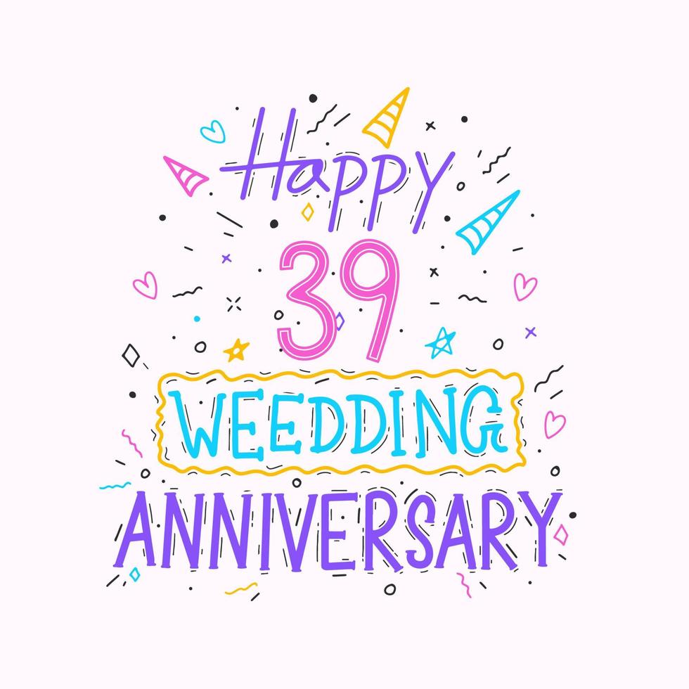 feliz 39º aniversário de casamento letras de mão. 39 anos de celebração de aniversário mão desenho tipografia design vetor