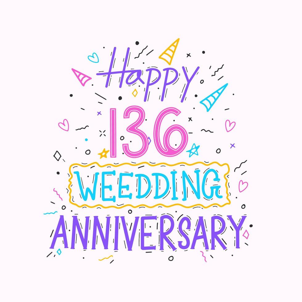 feliz 136º aniversário de casamento letras de mão. 136 anos de celebração de aniversário mão desenho tipografia design vetor