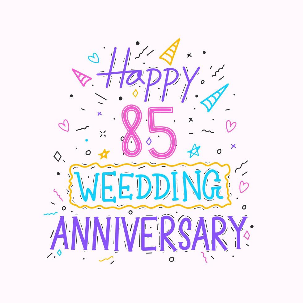 feliz 85º aniversário de casamento letras de mão. 85 anos de celebração de aniversário mão desenho tipografia design vetor