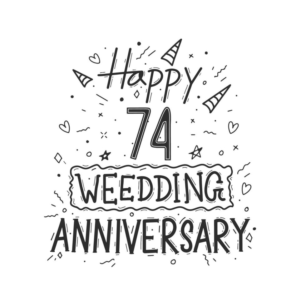 74 anos de celebração de aniversário mão desenho tipografia. feliz 74º aniversário de casamento letras de mão vetor
