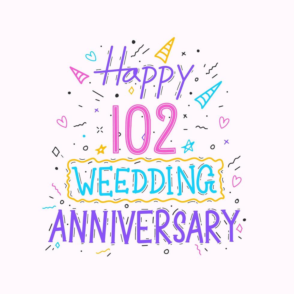 feliz 102º aniversário de casamento letras de mão. 102 anos de celebração de aniversário mão desenho tipografia design vetor