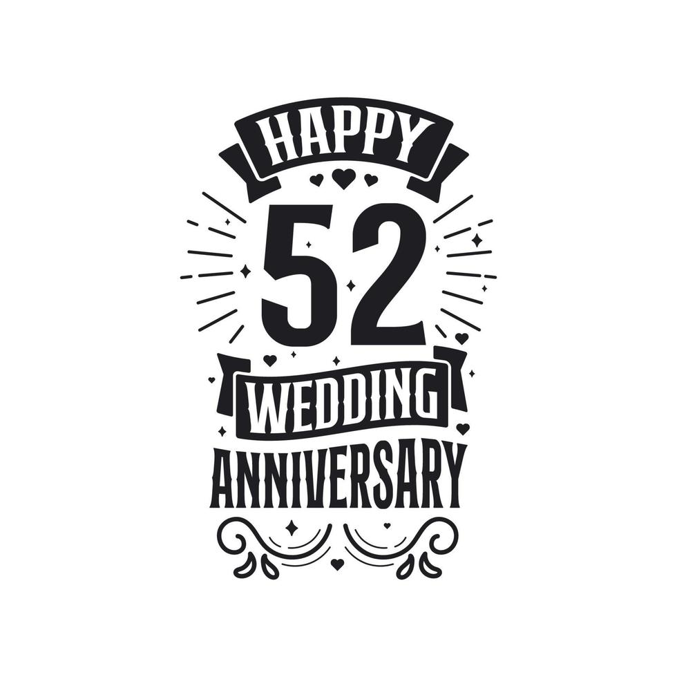 Design de tipografia de comemoração de aniversário de 52 anos. feliz 52º aniversário de casamento design de letras de citação. vetor