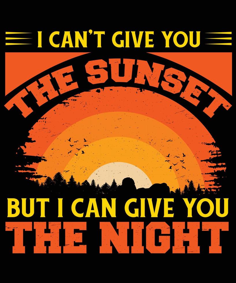 eu não posso lhe dar os gráficos vetoriais do pôr do sol para camiseta de vestuário vetor