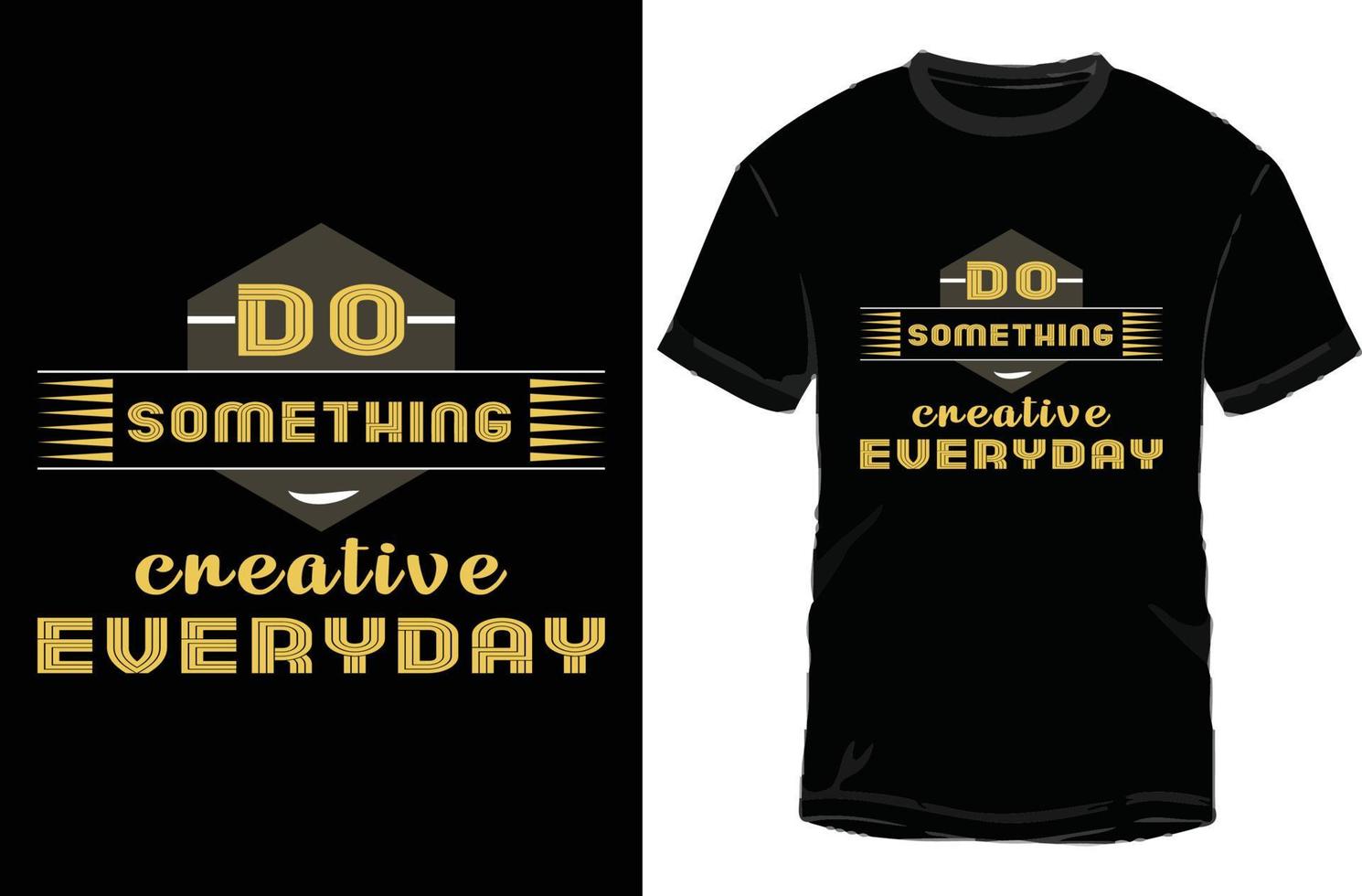 camiseta tipografia diária faça algo criativo vetor
