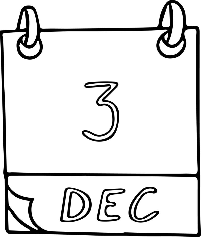 calendário desenhado à mão em estilo doodle. 3 de dezembro. dia internacional das pessoas com deficiência, global sem uso de pesticidas, data. ícone, elemento de adesivo para design. planejamento, férias de negócios vetor