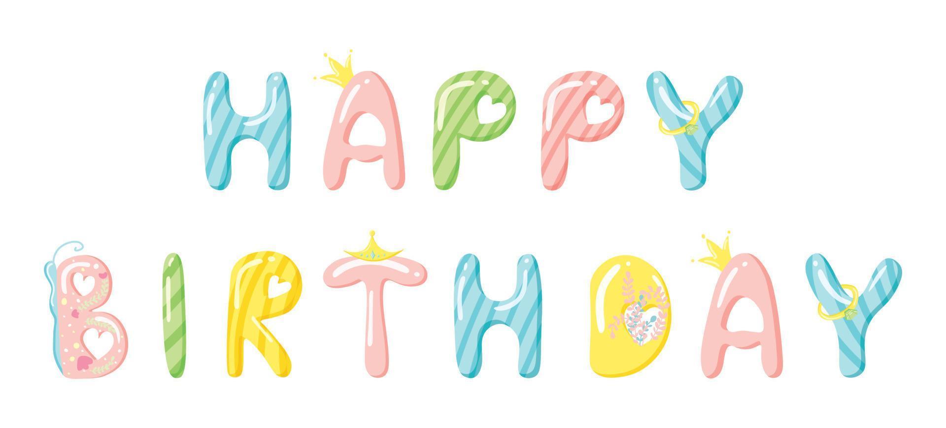 letras de feliz aniversário de doces. letras engraçadas de caramelo doce. bebê design festivo para chás de bebê, cartazes, banners, arte de parede, cartões. ilustração vetorial fofa com texto. vetor